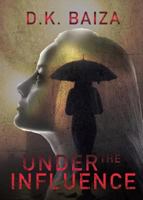 Under the Influence 1545629552 Book Cover