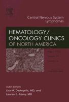 Central Nervous System Lymphoma, An Issue of Hematology/Oncology Clinics (The Clinics: Internal Medicine) 1416027750 Book Cover