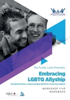 Embracing LGBTQ Allyship: Navigating History, Understanding Identities, Fostering Support (The Foster Lane Presents- Parenting Workshops) B0CHKY1B27 Book Cover