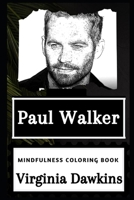 Paul Walker Mindfulness Coloring Book 1677932686 Book Cover