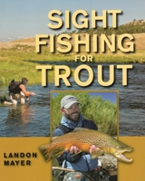 Sight Fishing for Trout 081170551X Book Cover