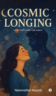 Cosmic Longing: Love that's vast for Earth B0FKTN7W6V Book Cover