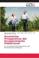 Escenarios Prospectivos del Envejecimiento Poblacional: en el Contexto Socioeconómico del Municipio de Cienfuegos 6202168099 Book Cover