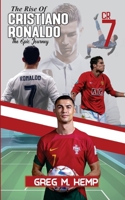 The Rise of Cristiano Ronaldo: The Epic Journey B0DLX5ZM6D Book Cover
