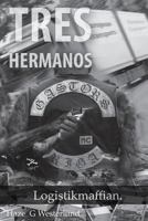 Logistikmaffian: Tres Hermanos 1542387795 Book Cover