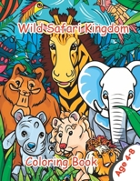 Wild Safari Kingdom B0C6VYY33J Book Cover