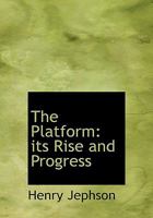 The Platform: Its Rise and Progress 0530373548 Book Cover