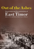 Out of the Ashes: Destruction and Reconstruction of East Timor 0975122916 Book Cover