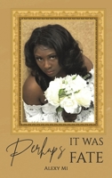 Perhaps It Was Fate 1645754782 Book Cover