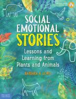 Social Emotional Stories: Lessons and Learning from Plants and Animals 1631985140 Book Cover
