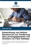 Entwicklung von Online-Ressourcen zur Förderung des Lernengagements von Schülern im Fach Holzbau (German Edition) 6630108124 Book Cover