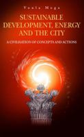 Sustainable Development, Energy and the City: A Civilisation of Concepts and Actions 0387243542 Book Cover