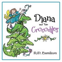 Diana and Her Crocodiles 1925888215 Book Cover