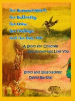 The Hummingbird, The Butterfly, The Crow, The Tortoise, and The Owl, Too: A Story for Children and Grown-ups Like You B0FR7XN53J Book Cover