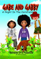 Gabe and Gabby, a Night in the Cornfield : Believe It's Possible 1953448011 Book Cover