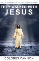 They Walked With Jesus: Past Life Experiences With Christ 1886940096 Book Cover