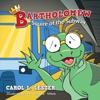 Bartholomew: Squire of the Subway 1683149076 Book Cover
