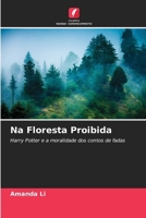 Na Floresta Proibida: Harry Potter e a moralidade dos contos de fadas (Portuguese Edition) 6208691087 Book Cover