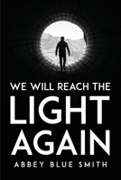 We Will Reach the Light Again 1805096044 Book Cover