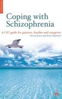 Coping with Schizophrenia: A Guide for Patients, Families and Caregivers 1851683445 Book Cover