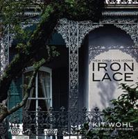 New Orleans Icons: Iron Lace 1455618551 Book Cover