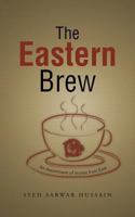 The Eastern Brew: An Assortment of Stories from East 1482812568 Book Cover