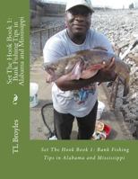 Set The Hook Book 1: Bank Fishing Tips in Alabama and Mississippi 1539016889 Book Cover