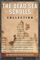 The Dead Sea Scrolls Collection: The Oldest Known Library of Ancient Texts 1638778329 Book Cover