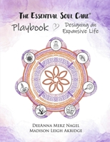 The Essential Soul Care Playbook: Designing an Expansive Life B0CP81TNWD Book Cover