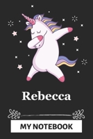 Rebecca My Notebook: A Personalized Notebook Gift for Rebecca Unicorn Notebook For Girls Lined Writing 110 Pages 6x9 inches Matte Finish Cover 1661596630 Book Cover