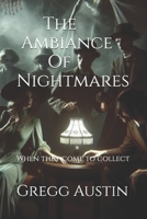 The Ambiance Of Nightmares: When They Come To Collect B0FQ57BTCR Book Cover