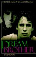 Dream Brother: The Lives and Music of Jeff and Tim Buckley
