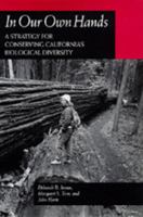 In Our Own Hands: A Strategy for Conserving California's Biological Diversity 0520080165 Book Cover