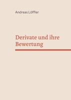 Derivate und ihre Bewertung: Vorlesung an der Freien Universität Berlin 3754341758 Book Cover