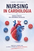 NURSING IN CARDIOLOGIA: Manuale pratico per l'Infermiere Specialista (Italian Edition) B0FK6ZHRCL Book Cover