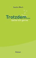 Trotzdem ... lache ich gerne: Roman 3839173523 Book Cover