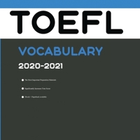TOEFL Vocabulary 2020-2021: Words That Will Help You Complete Writing/Essay and Speaking Parts of TOEFL 2021 9402183981 Book Cover