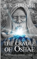 The Cradle of Oshae: (Primordials Rise, Fifth Age, Book 1 of 3) 8797540307 Book Cover