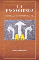 LA ENCOMIENDA: Historia de un propósito de vida B09TJKN5MX Book Cover
