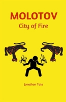 Molotov: City of Fire 1719911657 Book Cover