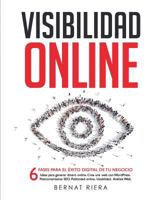 Visibilidad Online: 6 Fases Para El Exito Digital de Tu Negocio 846177292X Book Cover