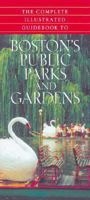The Complete Illustrated Guidebook to Boston's Public Parks and Gardens 0760727570 Book Cover
