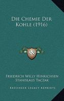 Die Chemie Der Kohle (1916) 1168483344 Book Cover