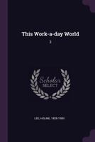 This Work-a-Day World, Vol. 3 1378177320 Book Cover
