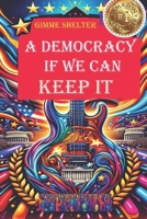 Gimme Shelter - A Democracy If We Can Keep It B0CQM9LDG9 Book Cover