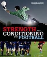 Strength and Conditioning for Football 1472913302 Book Cover