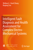 Intelligent Fault Diagnosis and Health Assessment for Complex Electro-Mechanical Systems 9819935369 Book Cover