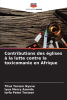 Contributions des églises à la lutte contre la toxicomanie en Afrique (French Edition) 6208160774 Book Cover