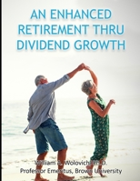 An Enhanced Retirement Thru Dividend Growth B08TR4RQL3 Book Cover