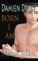 Damien Drake - Born I Am 1980814023 Book Cover